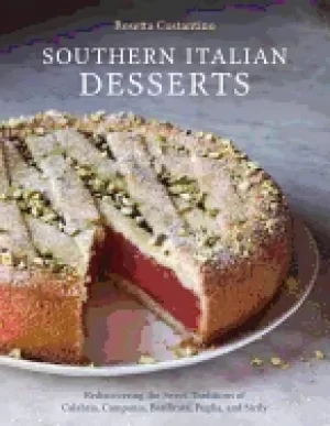 Image of southern italian desserts rediscovering the sweet traditions of calabria c