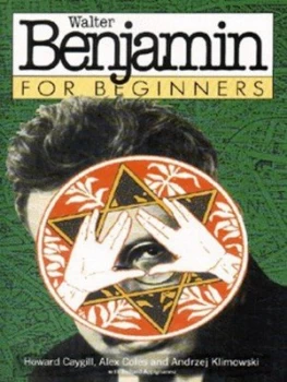 Image of Walter Benjamin for Beginners by Howard Caygill Paperback