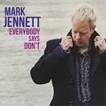 Image of Mark Jennett - Everybody Says Don't (Music CD)