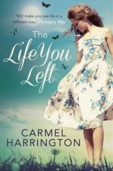 Image of The Life You Left by Carmel Harrington Paperback