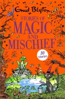 Image of Stories of Magic and Mischief : Contains 30 classic tales