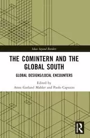 Image of The Comintern and the Global South Global Designs/Local Encounters
