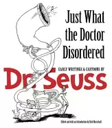 Image of just what the doctor disordered early writings and cartoons of dr seuss