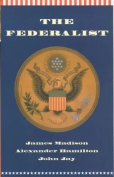 Image of The Federalist or the New Constitution by Alexander Hamilton Paperback