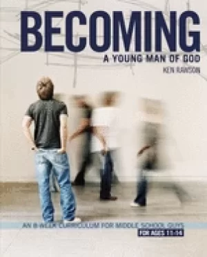 Image of becoming a young man of god an 8 week curriculum for middle school guys