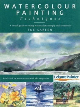 Image of Watercolour Painting Techniques by Sue Sareen and Leisure Painter Paperback