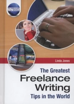 Image of The Greatest Freelance Writing Tips in the World by Linda Jones Hardback