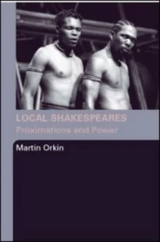Image of Local Shakespeares by Martin Orkin Paperback