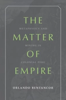 Image of The Matter of Empire by Orlando Bentancor Hardback