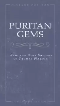 Image of Puritan Gems : Wise and Holy Sayings of Thomas Watson