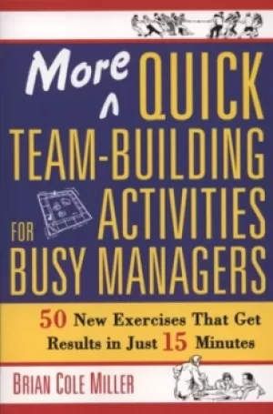 Image of More quick team-building activities for busy managers by Brian Cole Miller