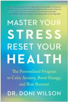 Image of Master Your Stress, Reset Your Health : The Personalized Program to Calm Anxiety, Boost Energy, and Beat Burnout