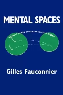 Image of Mental Spaces : Aspects of Meaning Construction in Natural Language