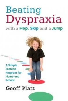 Image of Beating Dyspraxia with a Hop Skip and a Jump by Geoffrey Platt Paperback