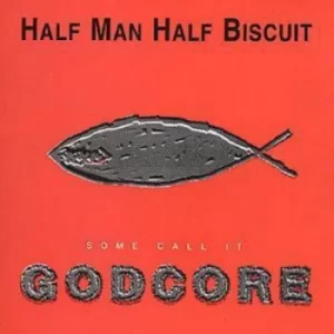 Image of Some Call It Godcore by Half Man Half Biscuit CD Album