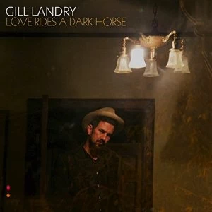 Image of Gill Landry - Love Rides A Dark Horse Vinyl
