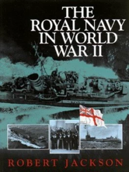 Image of The Royal Navy in World War Ii by Robert Jackson Hardback