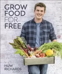 Image of Grow Food for Free : The easy, sustainable, zero-cost way to a plentiful harvest