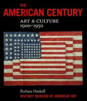 Image of The American Century by Barbara Haskell Hardback
