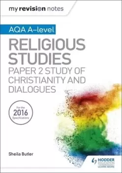 Image of AQA A-level religious studies Paper 2 Study of Christianity and dialogues by Sheila Butler