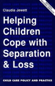 Image of Helping Children Cope with Separation and Loss by Claudia L Jewett and British Agencies for Adoption and Fostering Paperback