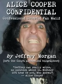 Image of Alice Cooper Confidential : Confessions! Secrets! Fan Mail!