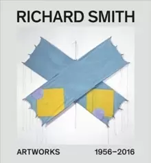 Image of Richard Smith : Artworks 1954-2013