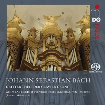 image of Andreas Fischer - Johann Sebastian Bach: Dritter Theil Der Clavier &Uuml;bang CD