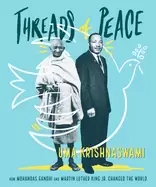Image of threads of peace how mohandas gandhi and martin luther king jr changed the