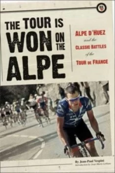 Image of The Tour Is Won on the Alpe by Jean-Paul Vespini and Mark Deterline Paperback