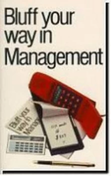 Image of Bluff Your Way in Management by John Courtis Paperback