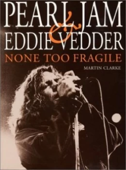 Image of Pearl Jam and Eddie Vedder by Martin Clarke Book