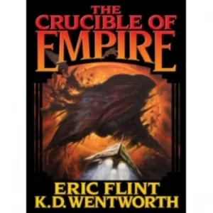 Image of The Crucible of Empire by Eric Flint, K. D. Wentworth (Book, 2012)