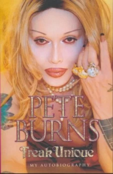 Image of Pete Burns - Freak Unique by Pete Burns and Ian Cranna Paperback
