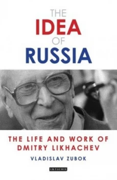 Image of The Idea of Russia by Vladislav Zubok Hardback