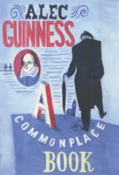 Image of A Commonplace Book by Alec Guinness Hardback