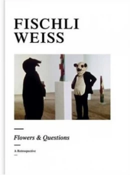Image of Fischli Weiss by Peter Fischli and David Weiss and Bice Curiger and Tate Modern Book