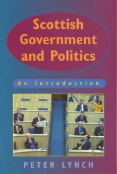Image of Scottish Government and Politics by Peter Lynch Book