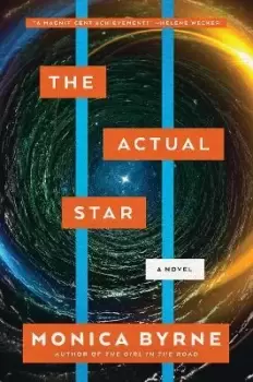 Image of The Actual Star by Monica Byrne