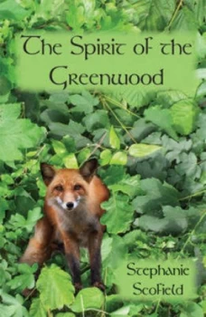 Image of The Spirit of the Greenwood by Stephanie Scofield Paperback