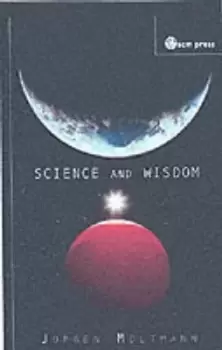 Image of Science and wisdom by Jrgen Moltmann