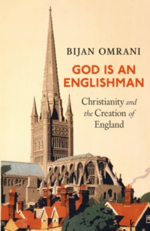 Image of God is an Englishman : Christianity and the Creation of England Hardback