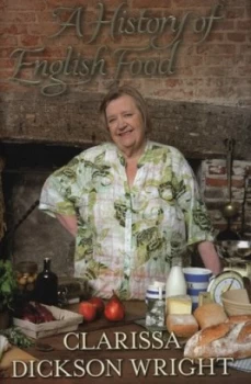 Image of A History of English Food by Clarissa Dickson Wright Hardback