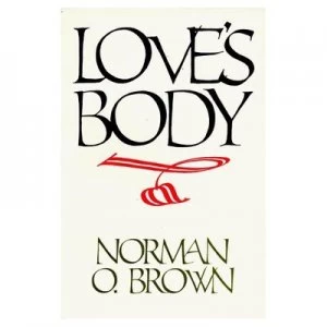 Image of Loves Body Reissue of 1966 Edition by Norman O. Brown Paperback