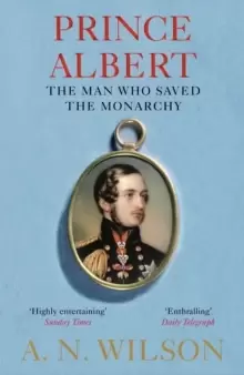 Image of Prince Albert : The Man Who Saved the Monarchy