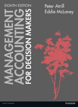Image of Management Accounting for Decision Makers by Peter Atrill Paperback