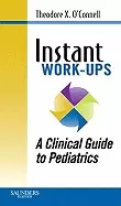 Image of instant work ups a clinical guide to pediatrics