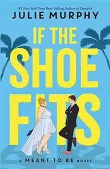 Image of If the Shoe Fits : A Meant to be Novel - from the #1 New York Times best-selling author of Dumplin'