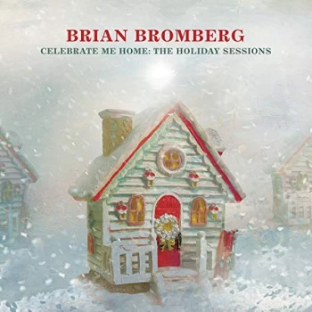 image of Brian Bromberg - Celebrate Me Home: The Holiday Sessions CD