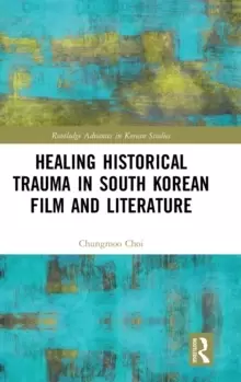 Image of Healing Historical Trauma in South Korean Film and Literature